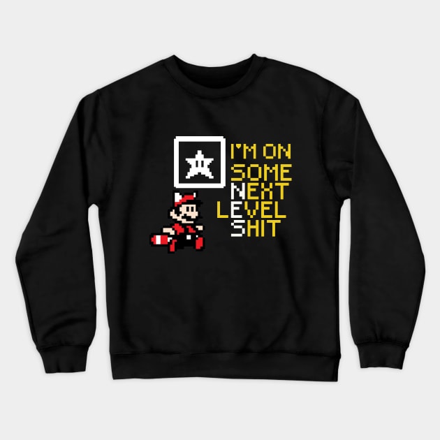 Next Level Shit Crewneck Sweatshirt by EHAP Shop